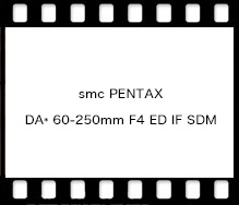 smc PENTAX DA* 60-250mm F4 ED IF SDM